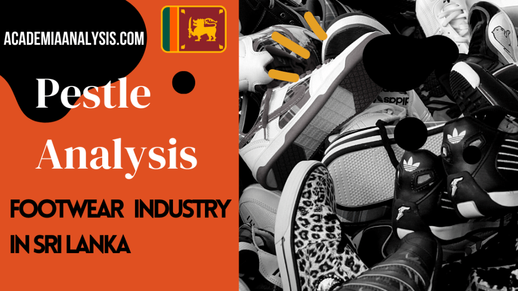 Pestle Analysis of Footwear Industry in Sri Lanka