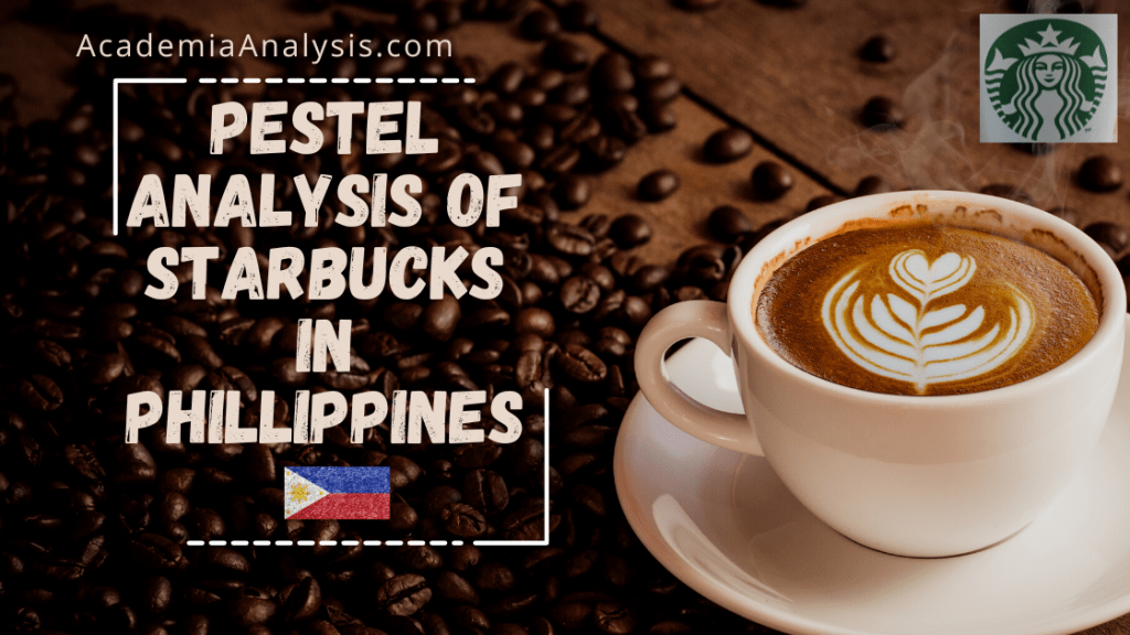PESTEL Analysis of Starbucks in Phillippines