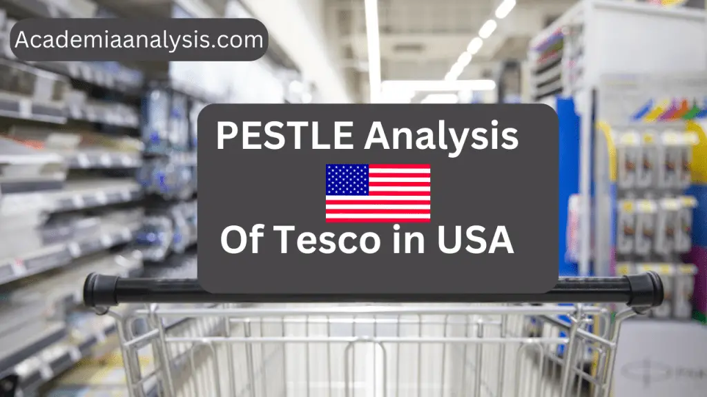 PESTLE Analysis of Tesco in USA