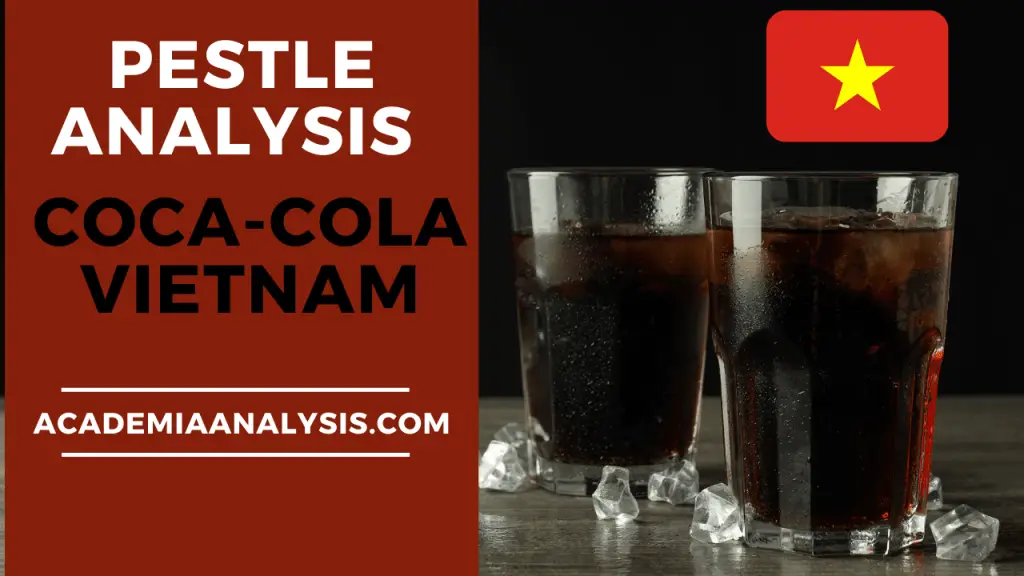 Pestle Analysis Of Coca Cola Vietnam
