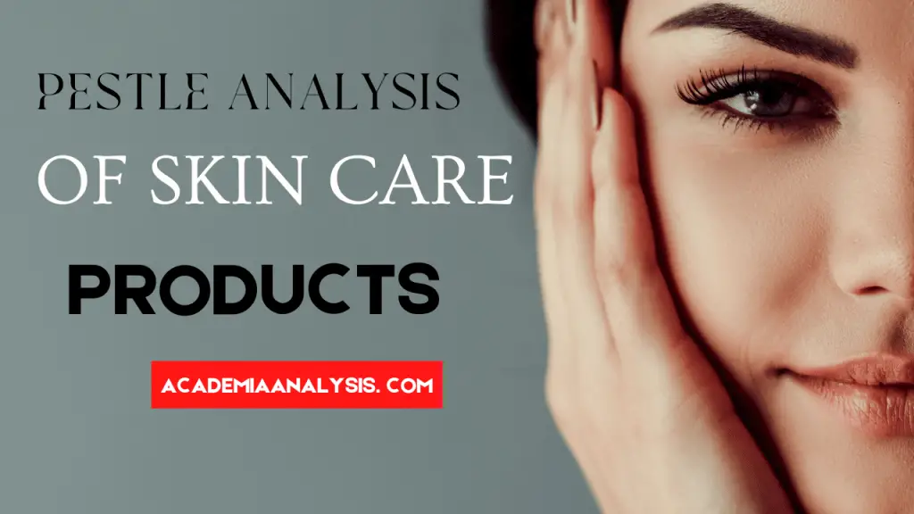 Pestle Analysis Of Skin Care Products
