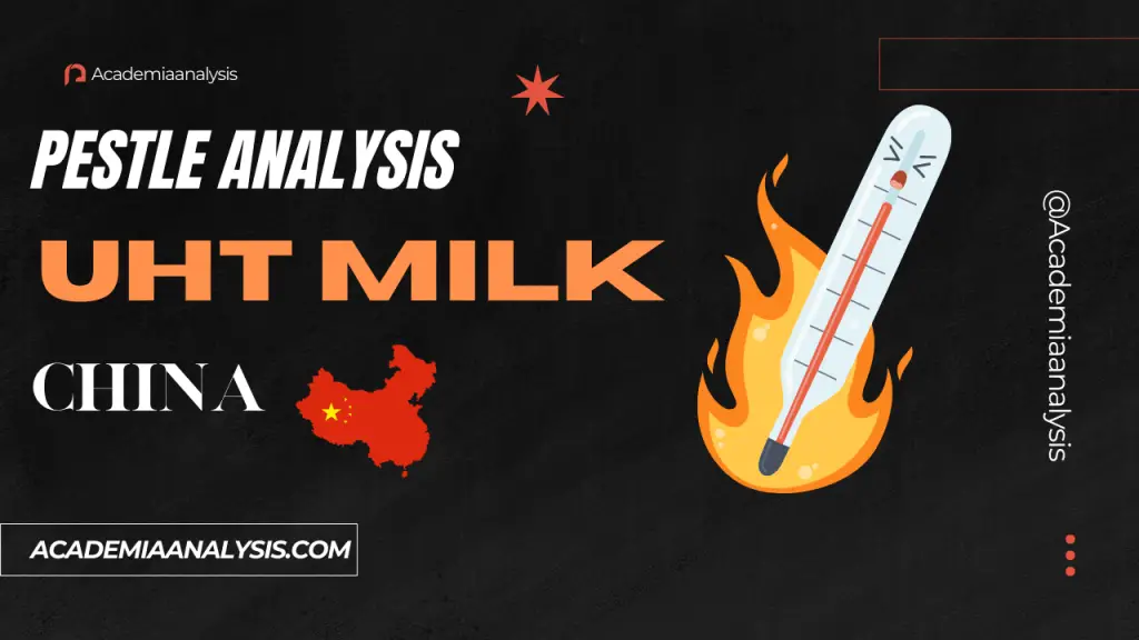 Pestle Analysis of UHT Milk in China