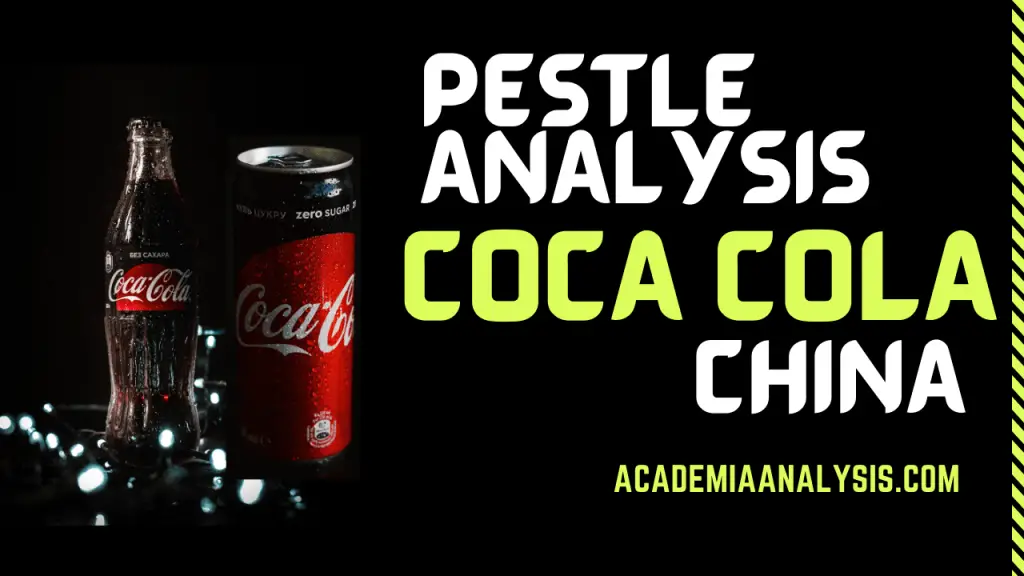 Pestle Analysis Of Coca Cola In China