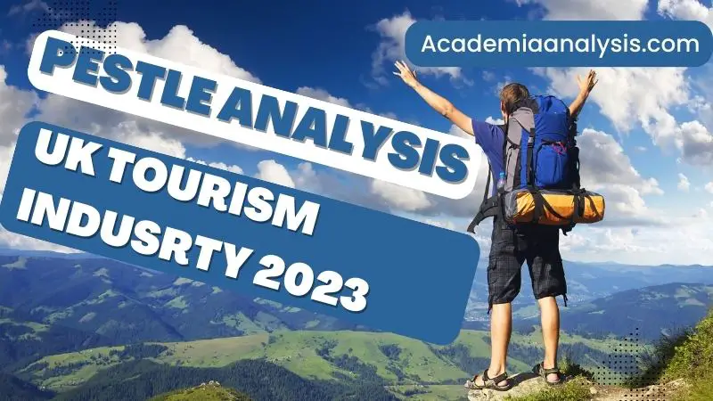 PESTLE Analysis of UK Tourism Indusrty - 2023