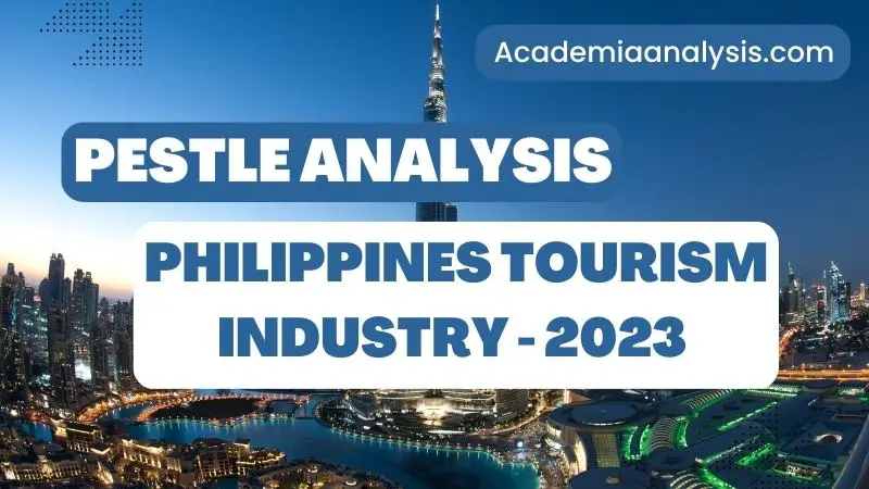 PESTLE Analysis of Philippines Tourism Industry - 2023