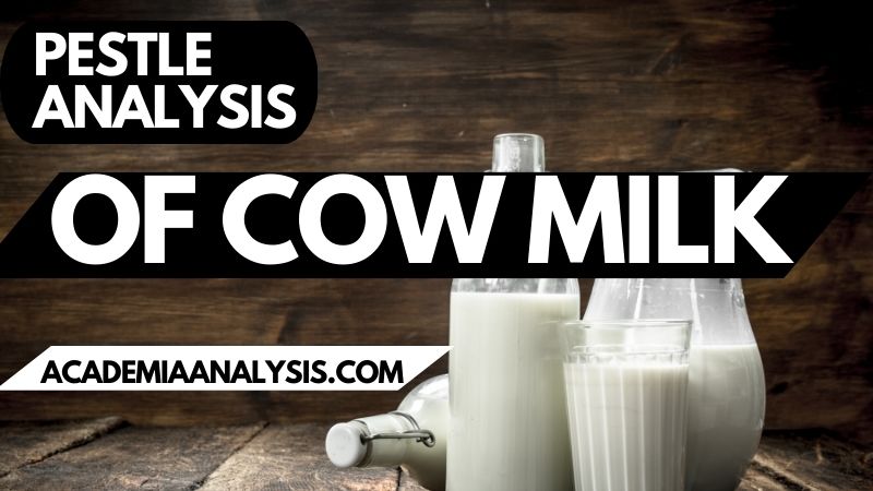 PESTLE Analysis of Cow Milk