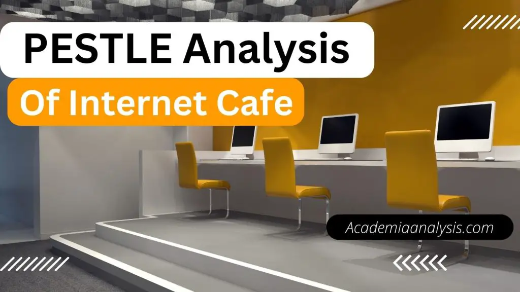 PESTLE Analysis of Internet Cafe