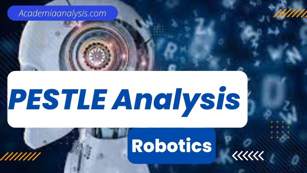PESTLE Analysis of Robotics