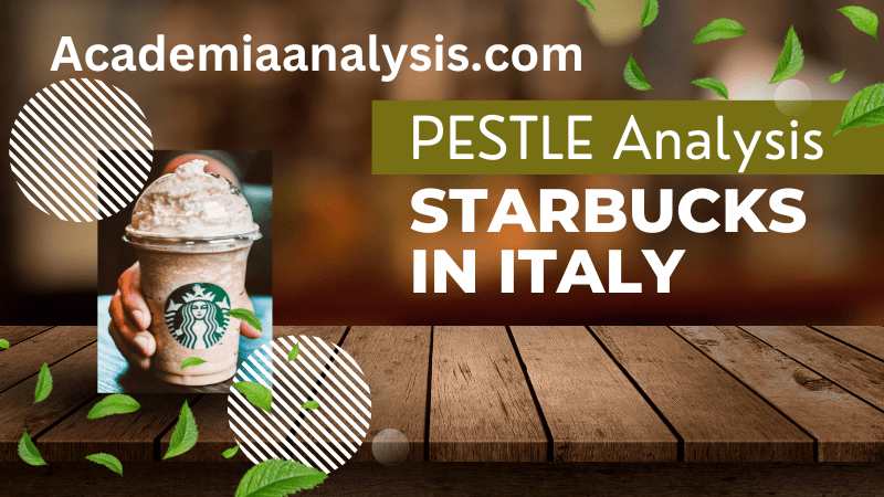 PESTLE Analysis of Starbucks in Italy