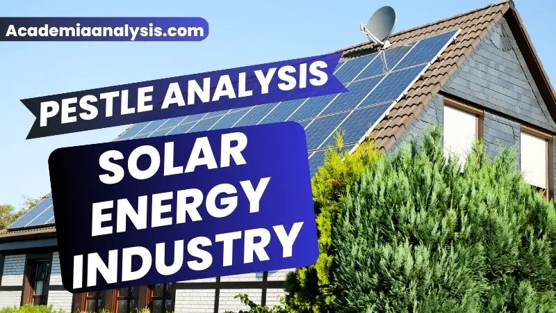 Pestle Analysis Of Solar Energy Industry
