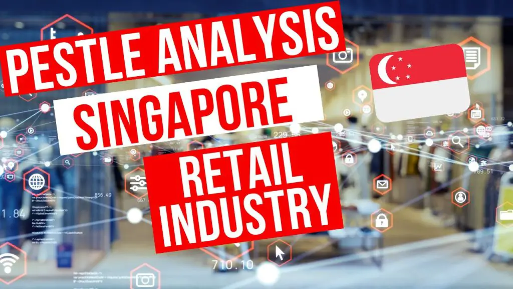 Pestle Analysis of Singapore Retail Industry