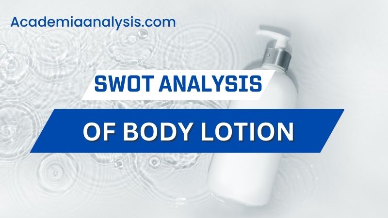 SWOT Analysis of Body Lotion