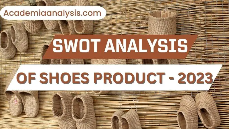 SWOT Analysis of Shoes Product - 2023