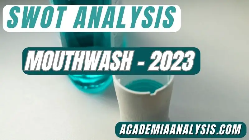 SWOT Analysis of Mouthwash - 2023