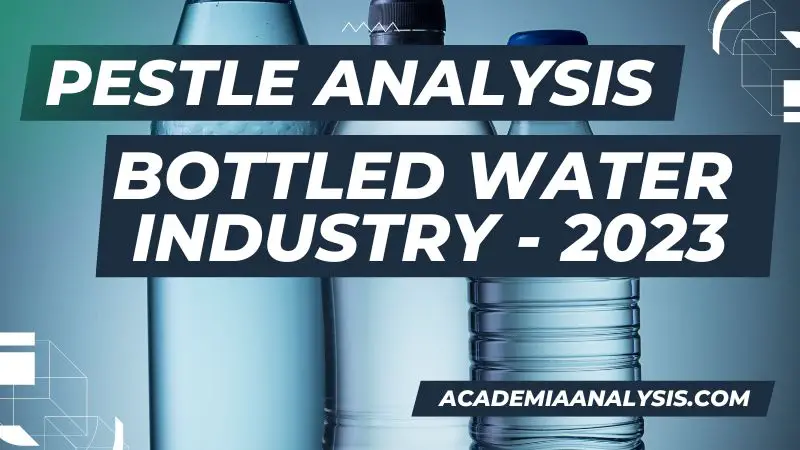 PESTLE Analysis of Bottled Water Industry - 2023
