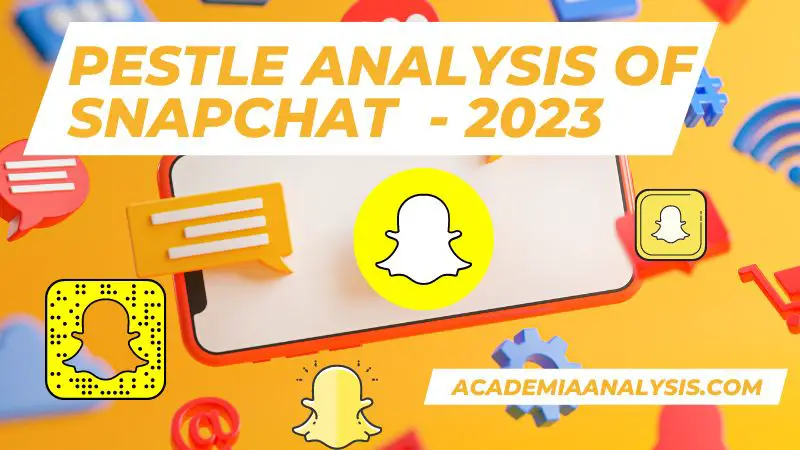 PESTLE Analysis of Snapchat - 2023