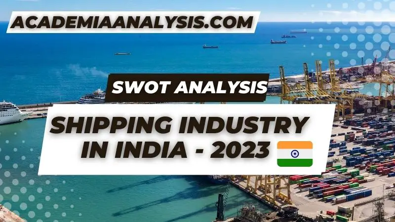SWOT Analysis of Shipping Industry in India - 2023