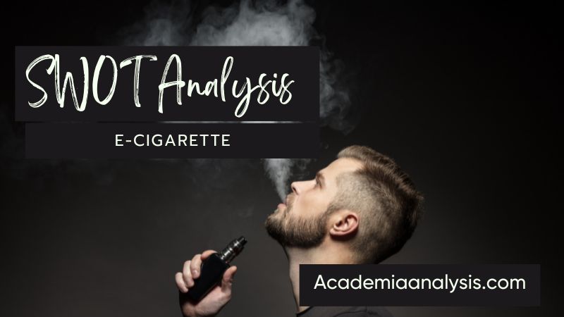 SWOT Analysis of E-Cigarette