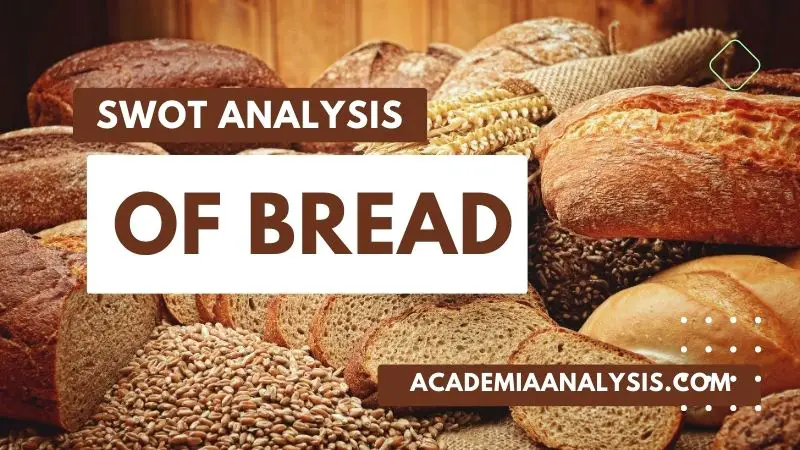 SWOT Analysis of Bread