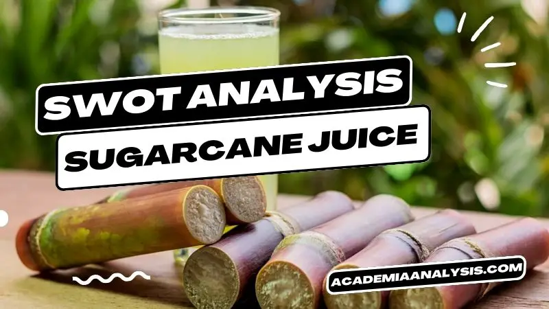 SWOT Analysis of Sugarcane Juice