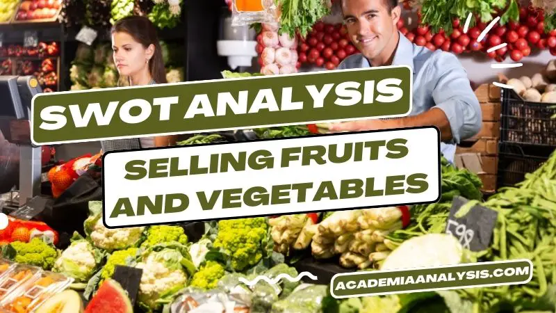SWOT Analysis of Selling fruits and vegetables