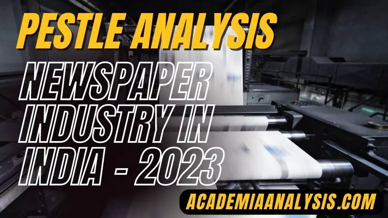 PESTLE Analysis of Newspaper Industry in India - 2023