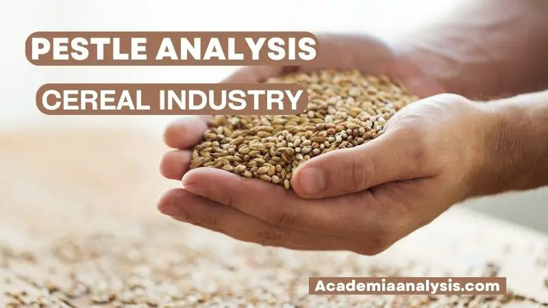 PESTLE Analysis Cereal Industry