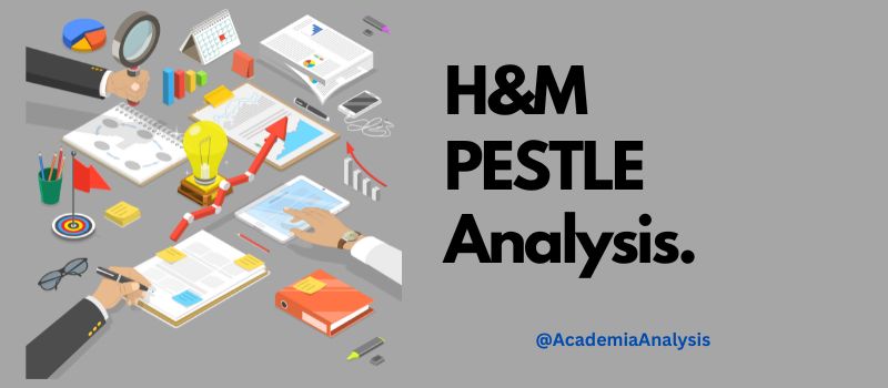 PESTLE Analysis OF H&M