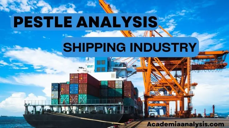 PESTLE Analysis of Shipping Industry