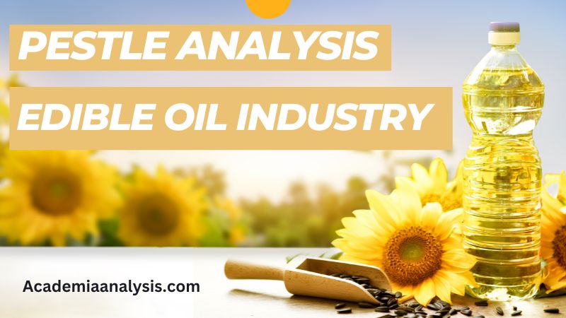 PESTLE Analysis of Edible Oil Industry