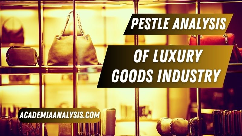 PESTLE Analysis of Luxury Goods Industry