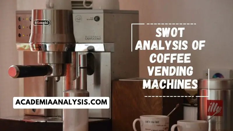 SWOT Analysis of Coffee Vending Machines