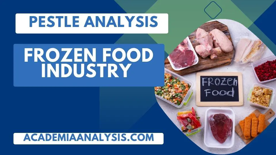 PESTLE Analysis of Frozen Food Industry