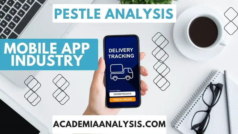 PESTLE Analysis of Mobile App Industry