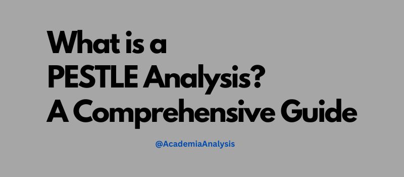 What is a PESTLE Analysis